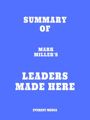 cover image of Summary of Mark Miller's Leaders Made Here